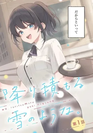 Sore wa, Furitsumoru Yuki no You na.